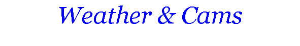 Text Box: Weather & Cams