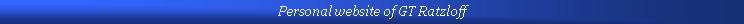 Text Box: Personal website of GT Ratzloff